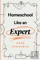 Homeschool Like An Expert