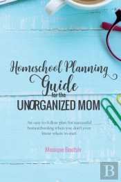 Homeschool Planning Guide For The Unorga