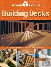 Homeskills: Building Decks