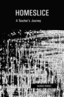 Homeslice: A Teacher'S Journey