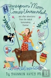Homespun Mom Comes Unraveled: ...And Oth
