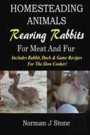 Homesteading Animals - Rearing Rabbits For Meat And Fur
