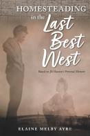 Homesteading In The Last Best West