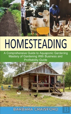 Bertrand.pt - Homesteading: Mastery Of Gardening With