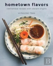 Hometown Flavors: Vietnamese Recipes Wit