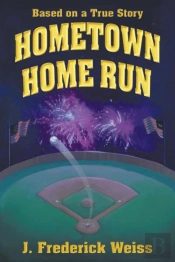 Hometown Home Run  Based On A True Story