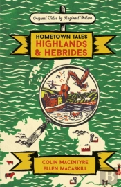 Hometown Tales: Highlands And Hebrides