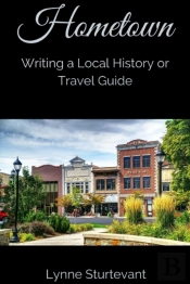 Hometown: Writing A Local History Or Tra