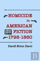 Homicide In American Fiction, 1798â€“1860