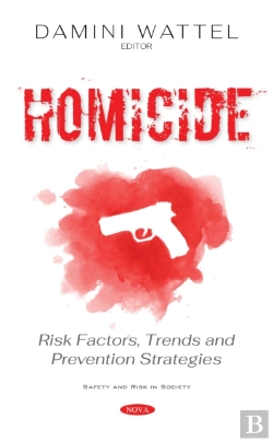 Bertrand.pt - Homicide: Risk Factors, Trends And Prevention Strategies