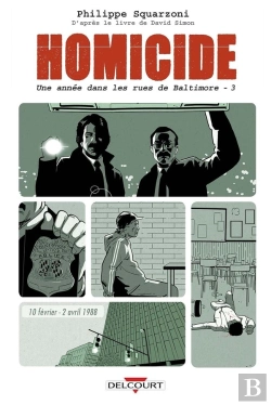 Bertrand.pt - Homicide ; Une Année Dans Les Rues De Baltimore Tome 3 : 10 Février - 2 Avril 1988