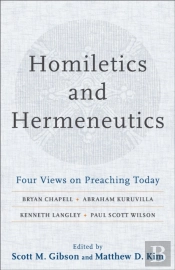 Homiletics And Hermeneutics Â€“ Four Views On Preaching Today