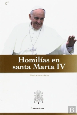 Bertrand.pt - Homilias En Santa Marta Iv