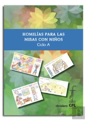 Homilías Para Las Misas Con Niños. Ciclo A