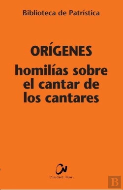 Bertrand.pt - Homilías Sobre El Cantar De Los Cantares