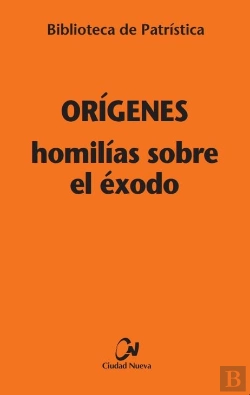 Bertrand.pt - Homilías Sobre El Éxodo
