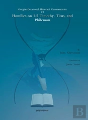 Homilies On 1-2 Timothy, Titus, And Philemon