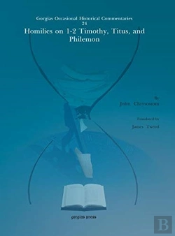 Bertrand.pt - Homilies On 1-2 Timothy, Titus, And Philemon