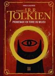 Hommage À J. R. R. Tolkien : Promenade En Terre Du Milieu