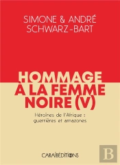 Hommage À La Femme Noire : Héroines De L'Afrique : Guerrières Et Amazones Tome 5