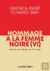 Hommage À La Femme Noire Tome 6 : Héroïnes De L'Afrique Du Xxe Siècle