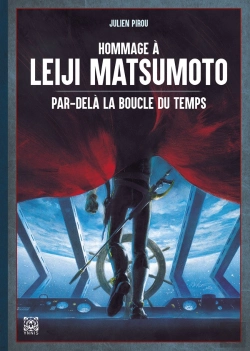 Bertrand.pt - Hommage A Leiji Matsumoto - Par Dela La Boucle Du Temps