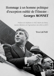 Hommage À Un Homme Politique D'Exception Oublié De L'Histoire : Georges Monnet