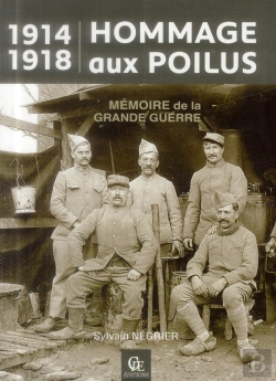 Bertrand.pt - Hommage Aux Poilus ; Mémoire De La Grande Guerre