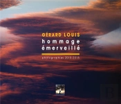 Hommage Émerveillé ; Photographies 2010-2015