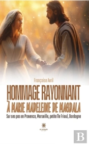 Hommage Rayonnant A Marie Madeleine De Magdala