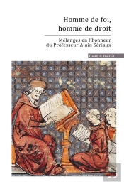 Homme De Foi, Homme De Droit : Mélanges En L'Honneur Du Professeur Alain Sériaux