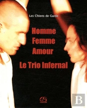 Homme, Femme, Amour ; Le Trio Infernal
