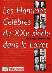 Hommes Celebres Du Xx Siecle Dans Le Loiret