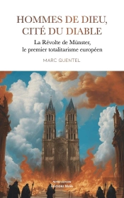 Hommes De Dieu, Cité Du Diable : La Révolte De Münster, Le Premier Totalitarisme Européen