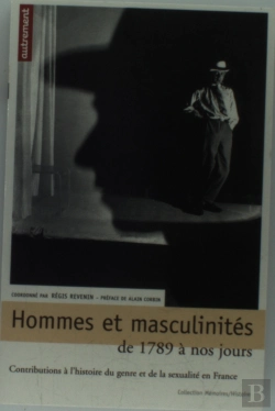 Bertrand.pt - Hommes Et Masculinités De 1789 À Nos Jours