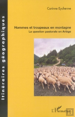 Bertrand.pt - Hommes Et Troupeaux En Montagne ; La Question Pastorale En Ariège