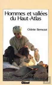 Hommes Et Vallées Du Haut-Atlas