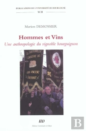 Hommes Et Vins ; Une Anthropologie Du Vignoble Bourguignon