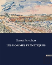 Hommes Frenetiques - .