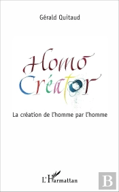 Homo Créator ; La Création De L'Homme Par L'Homme