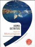 Homo Detritus ; Critique De La Société Du Déchet