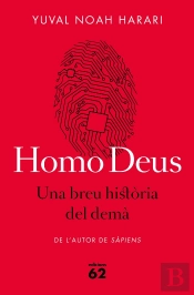 Homo Deus. Una Breu Història Del Demà