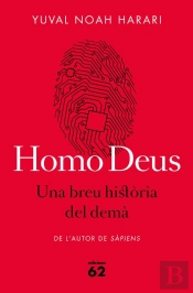 Homo Deus. Una Breu Història Del Demà