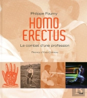 Homo Erectus ; Le Combat D'Une Profession