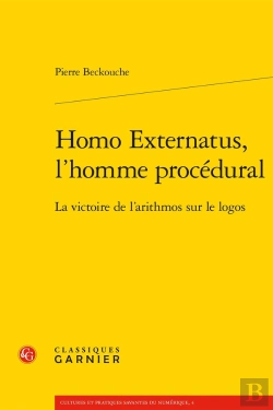 Bertrand.pt - Homo Externatus, L'Homme Procédural : La Victoire De L'Arithmos Sur Le Logos