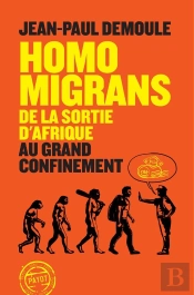 Homo Migrans : De La Sortie D'Afrique Au Grand Confinement