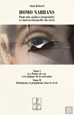 Bertrand.pt - Homo Narrans - Pour Une Analyse Enonciative Et Interactionnelle Du Recit