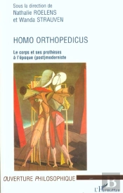 Homo Orthopedicus ; Le Corps Et Ses Problemes A L'Epoque Postmoderniste