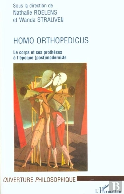 Bertrand.pt - Homo Orthopedicus ; Le Corps Et Ses Problemes A L'Epoque Postmoderniste
