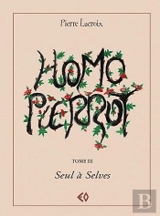 Homo Pierrot T.3 ; Seul À Selves